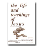 Life And Teachings Of Jesus, The - Part 2