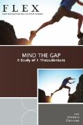 FLEX: Mind The Gap (A Study of 1 Thessalonians)