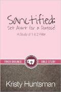 Sanctified: Set Apart For A Purpose - A Study Of 1 & 2 Peter