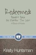 Redeemed: Bought Back No Matter The Cost: A Study Of Hosea