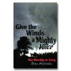 Give The Winds A Mighty Voice