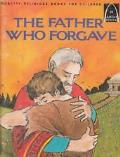 Father Who Forgave - Arch Book