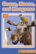 Goose, Moose, And Mongoose