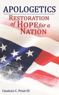 Apologetics: Restoration Of Hope For A Nation