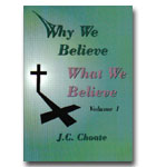 Why We Believe What We Believe - Vol 1