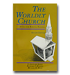 Worldly Church, The: A Call For Biblical Renewal