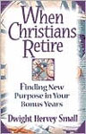 When Christians Retire: Finding New Purpose In Your Bonus Years