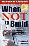 When Not To Build: An Architect's Unconventional Wisdom For The Growing Church