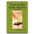 That You May Grow Thereby