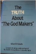 Truth About the God Makers, The