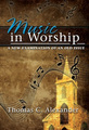 Music In Worship: A New Examination Of An Old Issue