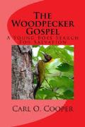 Woodpecker Gospel, The: A Young Boys Search For Salvation