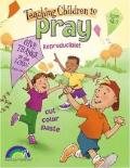 Teaching Children To Pray: Ages 4 & 5