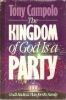 Kingdom of God is a Party, The: God's Radical Plan for His Family
