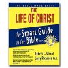 Life Of Christ - The Smart Guide To The Bible