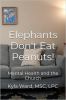 Elephants Don't Eat Peanuts!: Mental Health and the Church