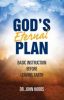 God's Eternal Plan: Basic Instruction Before Leaving Earth