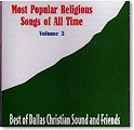 Dallas Christian - Most Popular Religious Songs Of All Time Vol 3 - CD