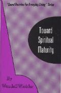 Toward Spiritual Maturity