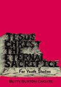 Jesus Christ The Eternal Sacrifice - Youth