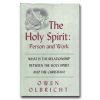 Holy Spirit: Person And Work What Is The Relationship Between The Holy Spirit And