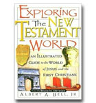Exploring The New Testament World: An Illustrated Guide To The World Of Jesus