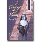 Change Of Habit, A: The Autobiography Of A Former Catholic Nun