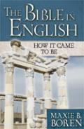Bible In English, The: How It Came To Be