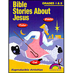 Bible Stories About Jesus: Grades 1&2