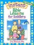 Instant Bible Lessons For Toddlers: God Blesses Me