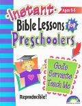 Instant Bible Lessons For Preschoolers: God's Servants Teach Me