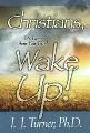 Christians, Wake Up! - It's Later Than You Think