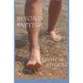 Beyond Baptism