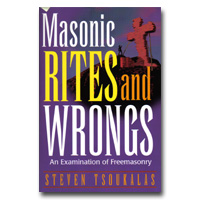 Masonic Rites And Wrongs: An Examination of Freemasonry