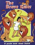 Brave Ruler, The: A Puzzle Book About Daniel