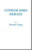 Debate - Cotham /John: On Miracles Today