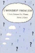 I Wonder? From Job