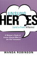 Unsung Heroes And A Few Villains: A Woman's Study Of Lesser-Known Men In The Old Testament