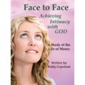 Face To Face: Achieving Intimacy With God