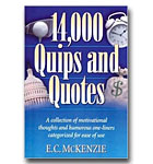 14.000 Quips And Quotes: A Collection Of Motivational Thoughts And Humorous On