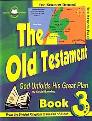 Old Testament #3: God Unfolds His Great Plan
