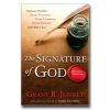 Signature Of God: Conclusive Proof That Every Teaching, Every Command, Every Promise In The Bible Is True