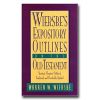 Wiersbe's Expository Outlines On The Old Testament