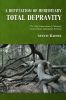 Refutation Of Hereditary Total Depravity, A