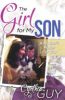Girl For My Son, The: A Mother's Prayer For You